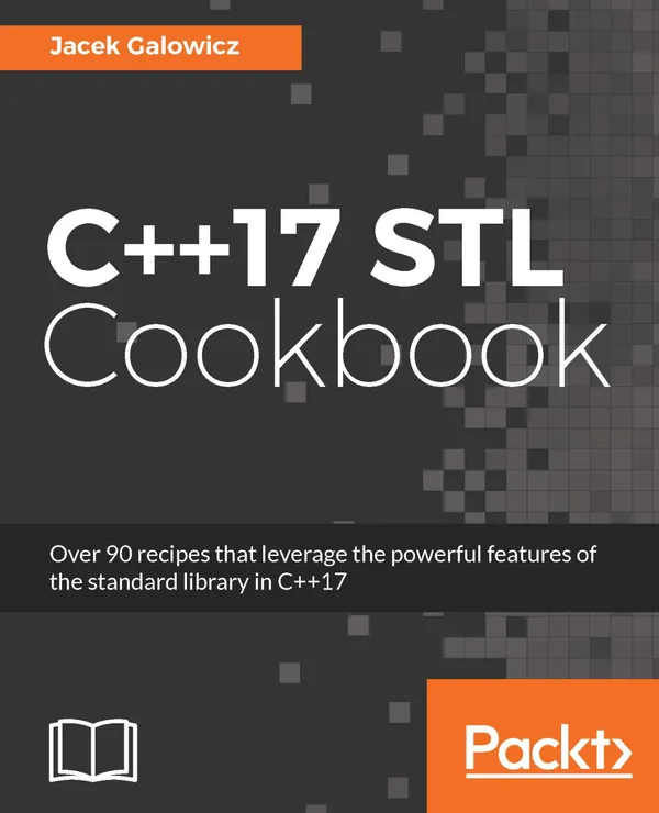 C++17 STL Cookbook : Discover the latest enhancements to functional programming and lambda expressions
