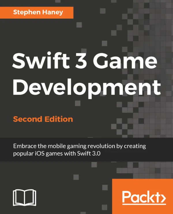 Swift 3 Game Development : Build iOS 10 Games with Swift 3.0