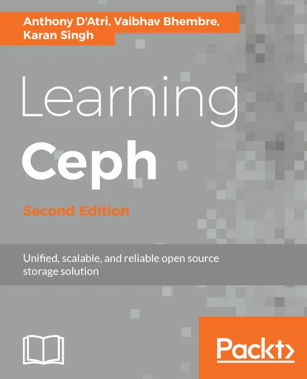Learning Ceph : Unifed, scalable, and reliable open source storage solution