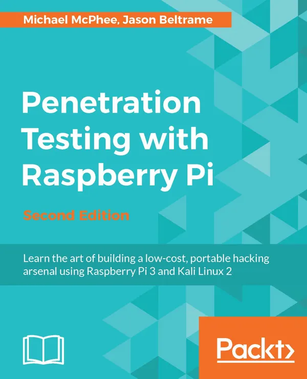 Penetration Testing with Raspberry Pi. : A portable hacking station for effective pentesting