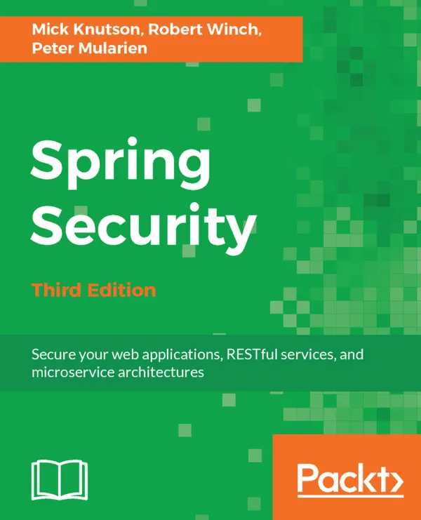 Spring Security : Secure your web applications, RESTful services, and microservice architectures