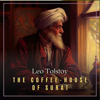 The Coffee-House of Surat - Leo Tolstoy