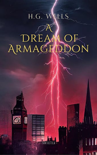 A Dream of Armageddon - H. G. Wells