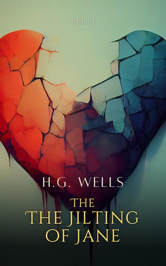 The Jilting of Jane - H. G. Wells