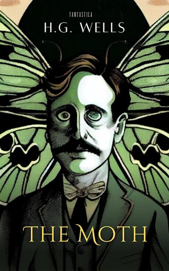 The Moth - H. G. Wells