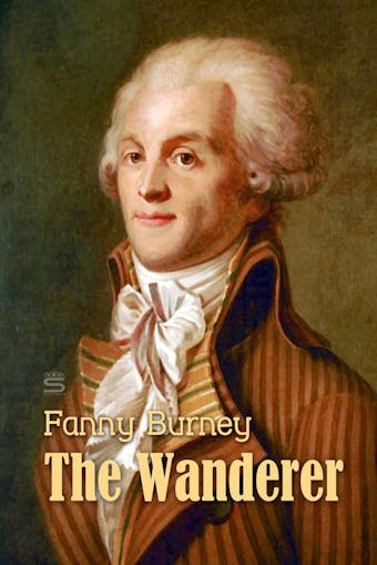 The Wanderer: Female Difficulties, Volume 5 - Fanny Burney