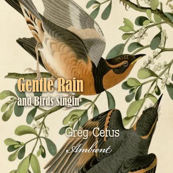 Gentle Rain and Birds Singing: Nature Sounds for Relaxation