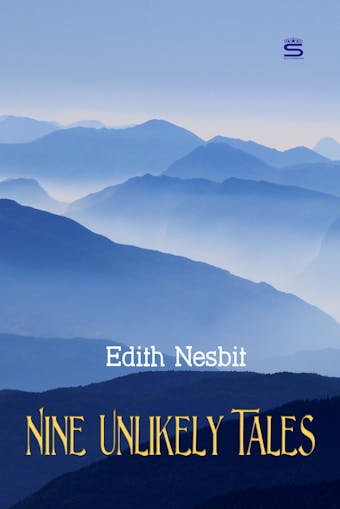 Nine Unlikely Tales - Edith Nesbit