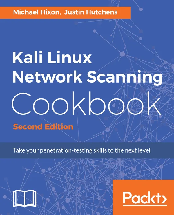 Kali Linux Network Scanning Cookbook. : A Step-by-Step Guide leveraging Custom Scripts and Integrated Tools in Kali Linux