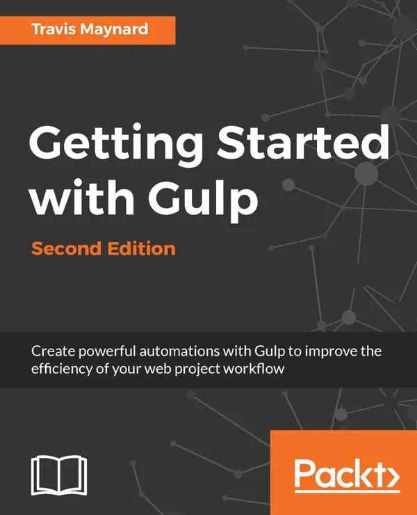 Getting Started with Gulp -Second Edition : Automating web development workflows