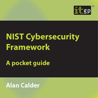 NIST Cybersecurity Framework: A pocket guide, digitally narrated using a synthesized voice - undefined