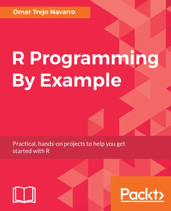 R Programming By Example : Practical, hands-on projects to help you get started with R