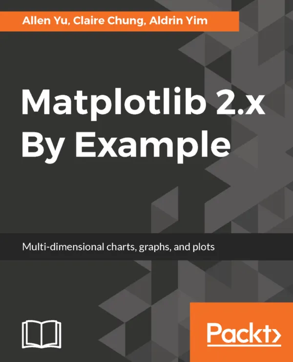 Matplotlib 2.x By Example : Multi-dimensional charts, graphs, and plots in Python