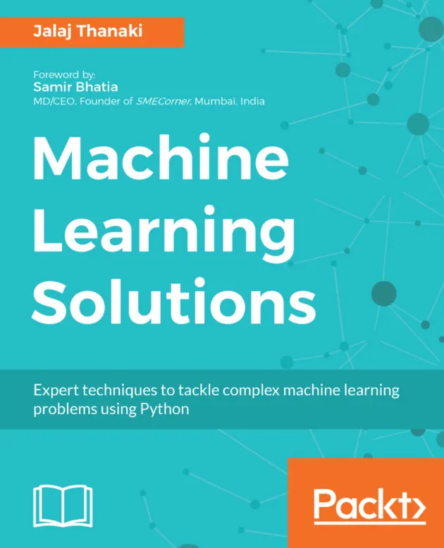 Machine Learning Solutions : Expert techniques to tackle complex ...