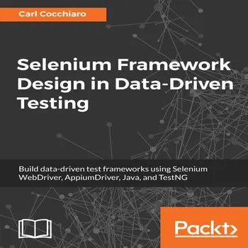Selenium Framework Design in Data-Driven Testing : Build data-driven ...