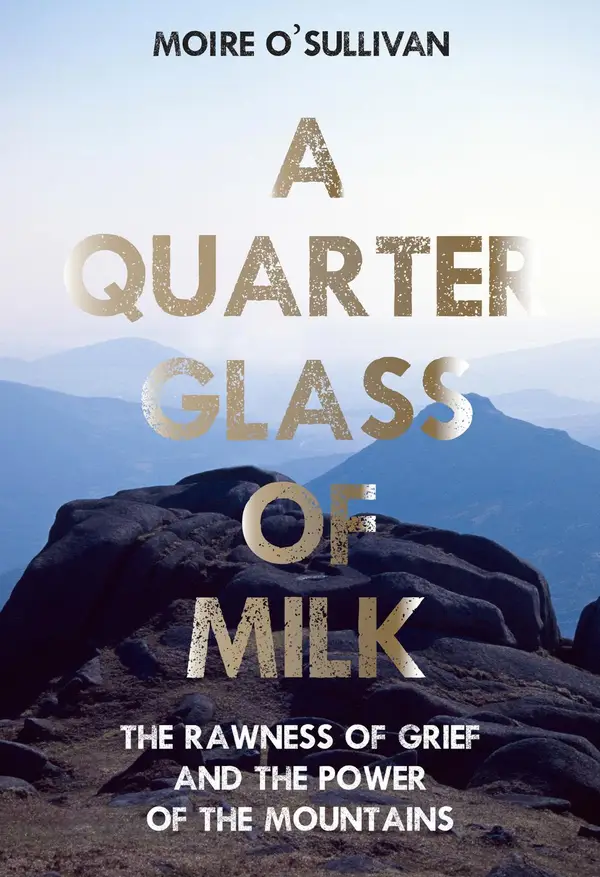A Quarter Glass of Milk : The rawness of grief and the power of the mountains