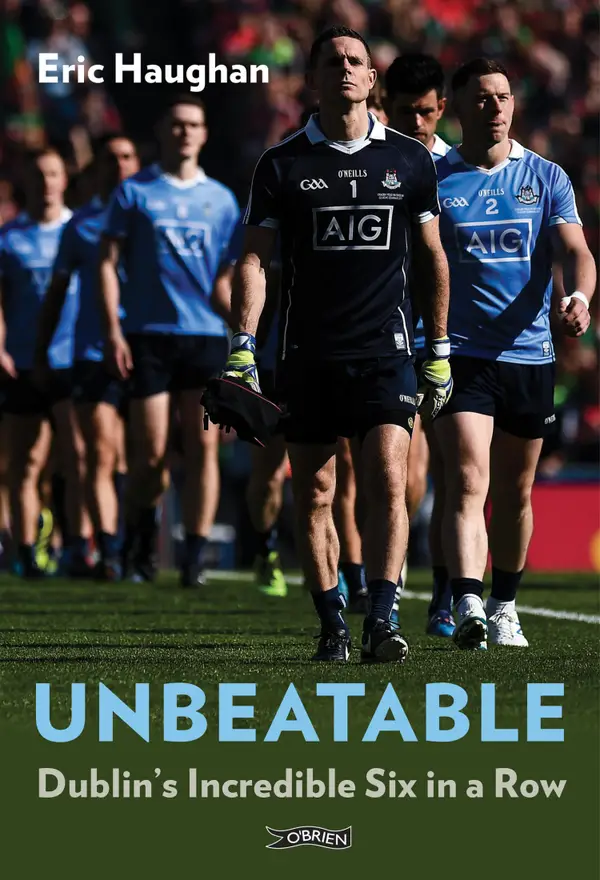 Unbeatable : Dublin's Incredible Six in a Row