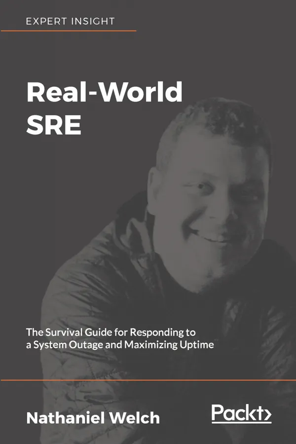 Real-World SRE : The Survival Guide for Responding to a System Outage and Maximizing Uptime