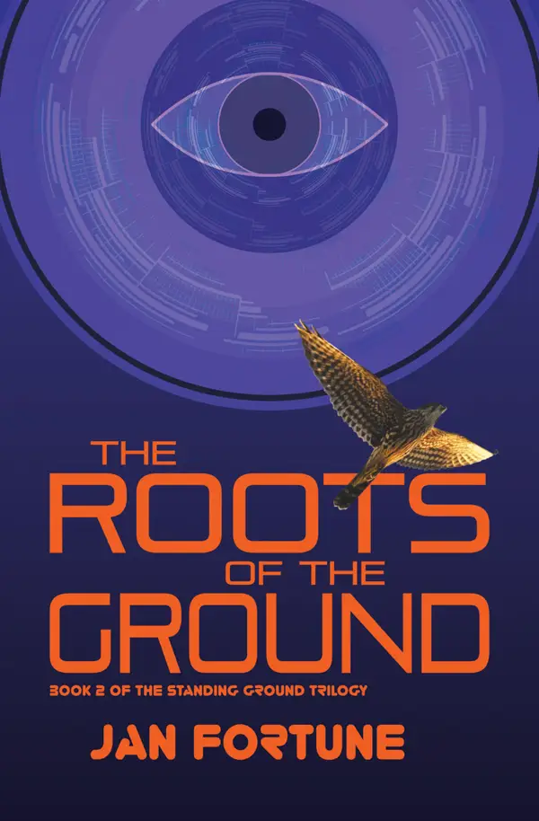 The Roots on the Ground : The Standing Ground Trilogy Book 2
