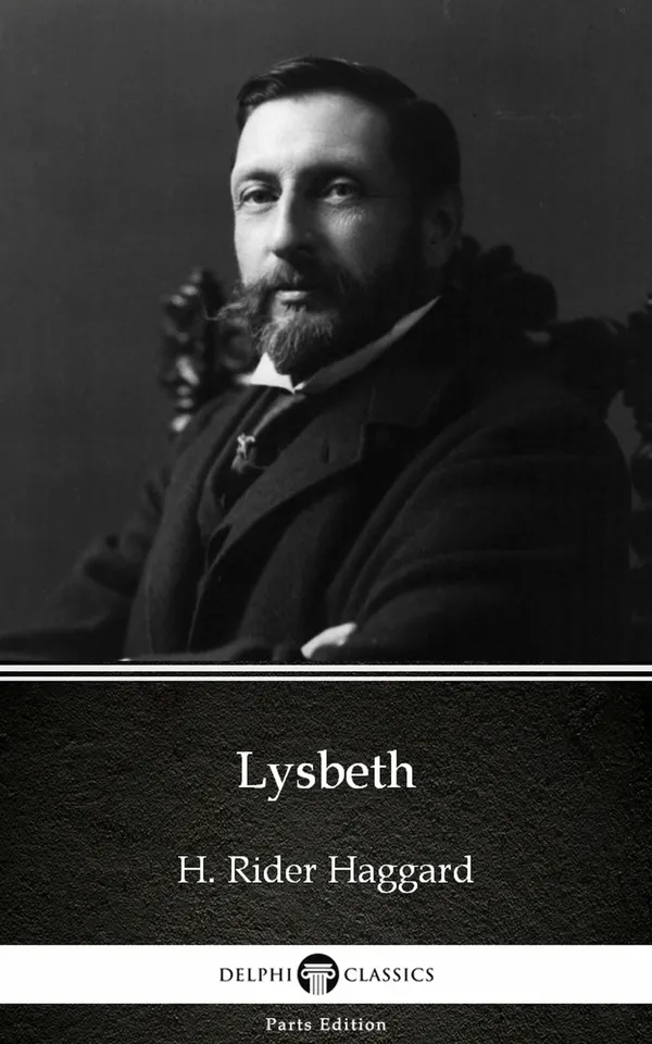 Lysbeth by H. Rider Haggard - Delphi Classics (Illustrated)