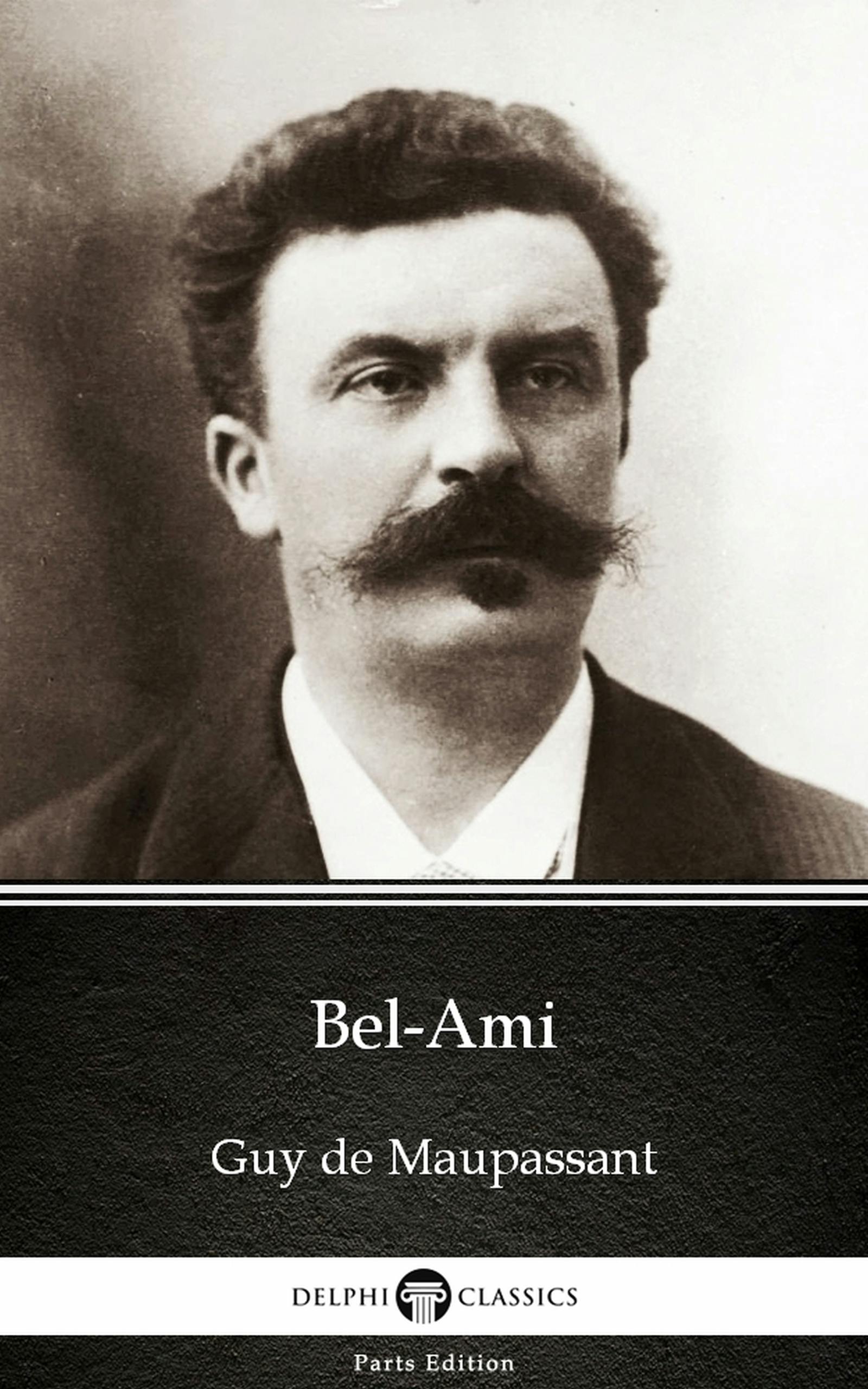 Bel-Ami By Guy De Maupassant - Delphi Classics (Illustrated) | E-book | Guy  De Maupassant | Nextory