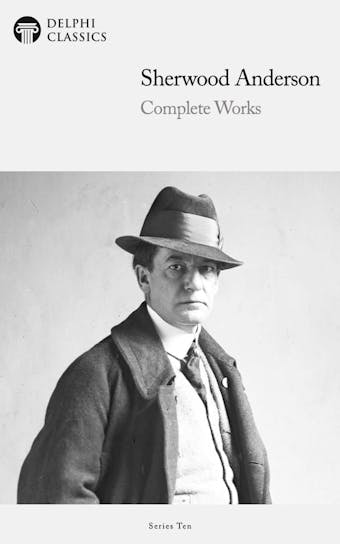 Delphi Complete Works of Sherwood Anderson (Illustrated) - undefined