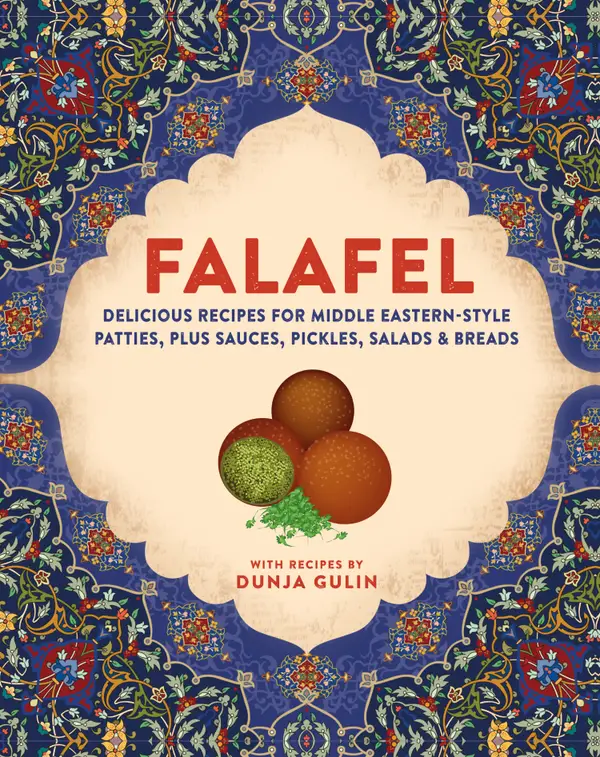 Falafel : Delicious recipes for Middle Eastern-style patties, plus sauces, pickles, salads and pitta