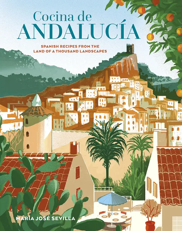 Cocina de Andalucia: Spanish recipes from the land of a thousand landscapes