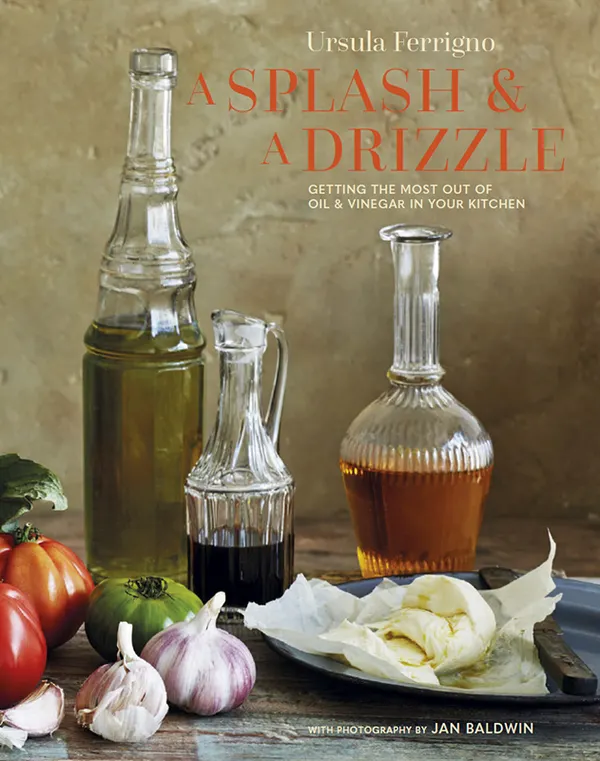A Splash and a Drizzle... : Getting the most out of oil and vinegar in your kitchen