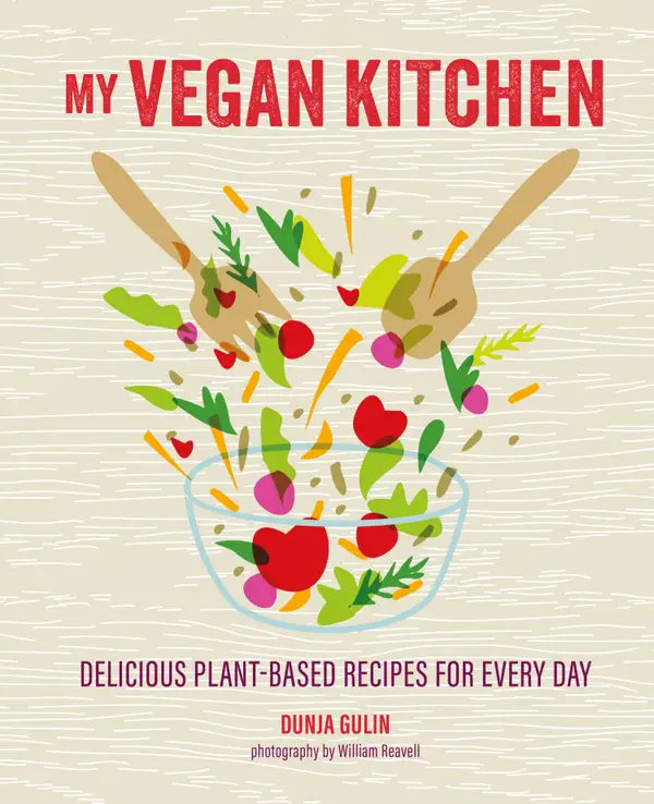 My Vegan Kitchen : Delicious plant-based recipes for everyday