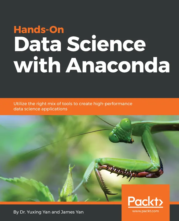 Hands-On Data Science with Anaconda : Utilize the right mix of tools to create high-performance data science applications