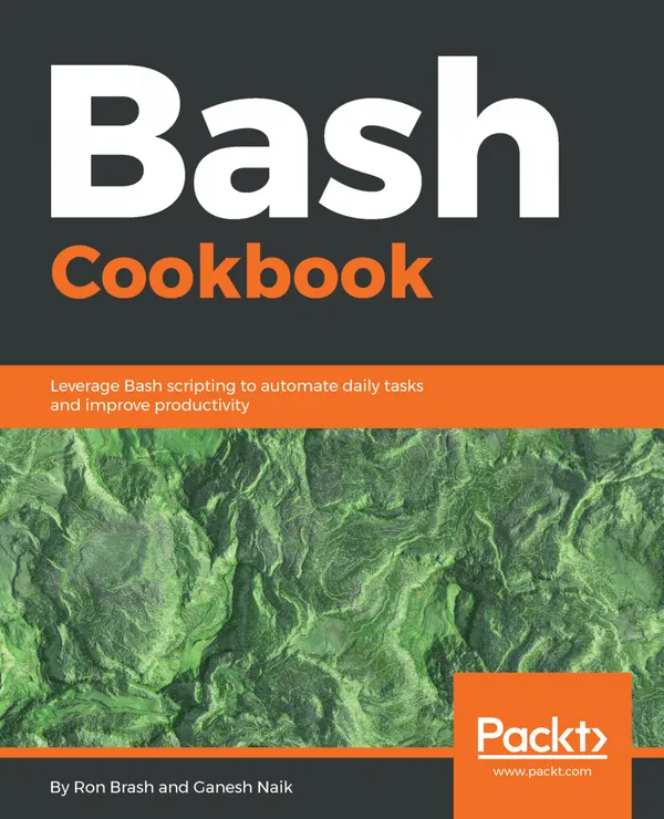Bash Cookbook : Leverage Bash scripting to automate daily tasks and improve productivity