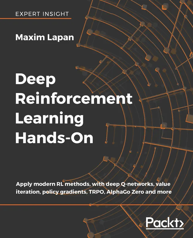 Deep Reinforcement Learning Hands-On : Apply modern RL methods, with ...