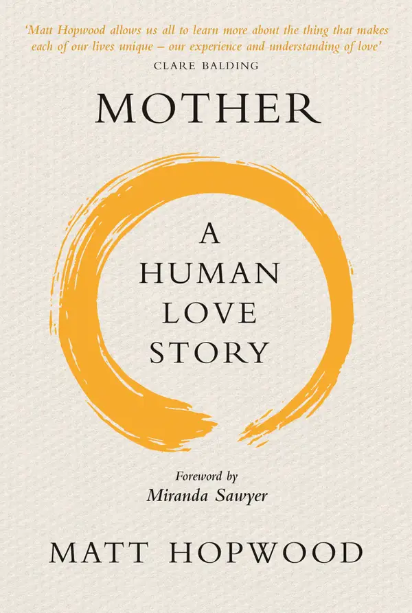 Mother: A Human Love Story : A Human Love Story