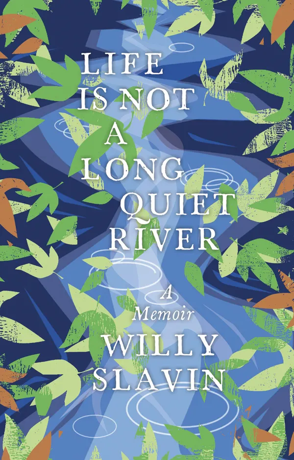 Life Is Not a Long Quiet River : A Memoir