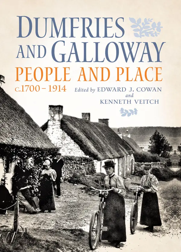 Dumfries and Galloway : People and Place, c.1700–1914
