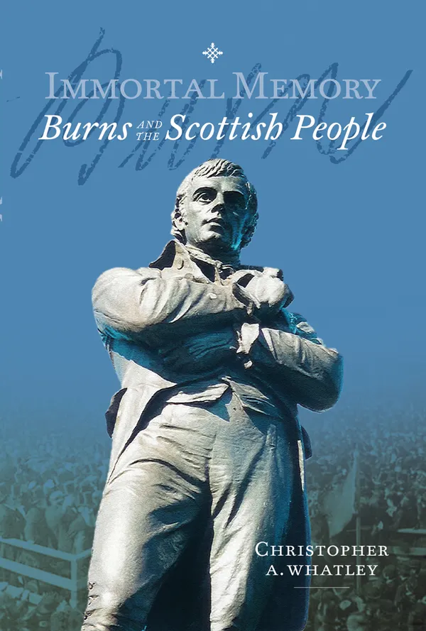 Immortal Memory : Burns and the Scottish People