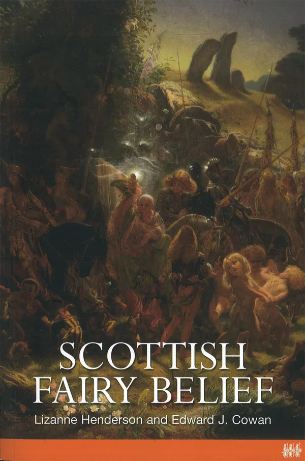 Scottish Fairy Belief : A History from the Fifteenth to the Nineteenth Century