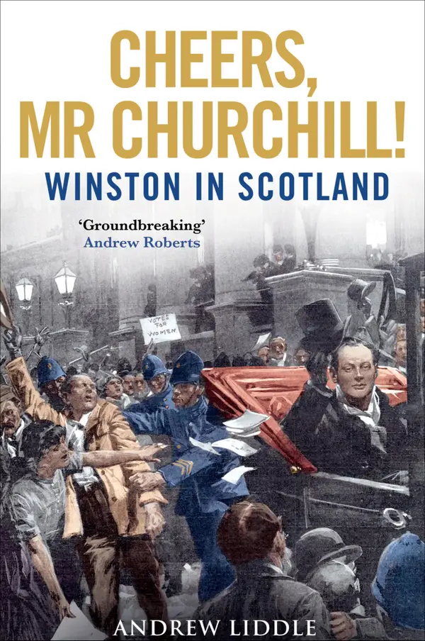 Churchill: The Scottish Years : A Scotsman Book of the Year