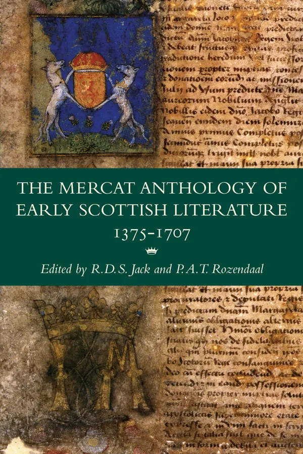 The Mercat Anthology of Early Scottish Literature 1375-1707