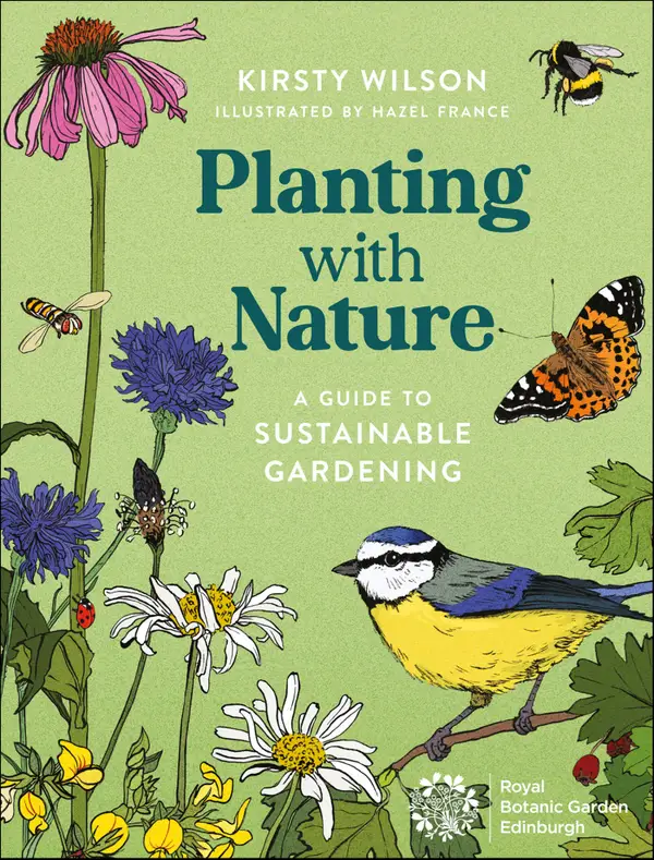 Planting with Nature : A Guide to Sustainable Gardening