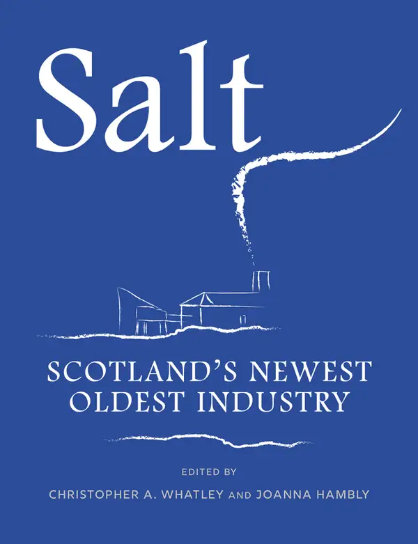 Salt : Scotland's Newest Oldest Industry