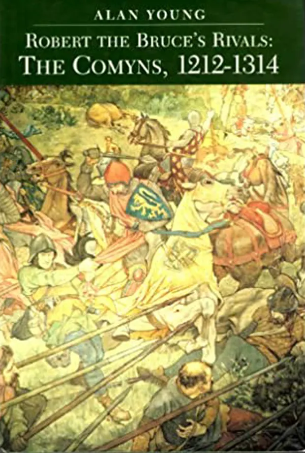 Robert the Bruce's Rivals : The Comyns, 1212-1314