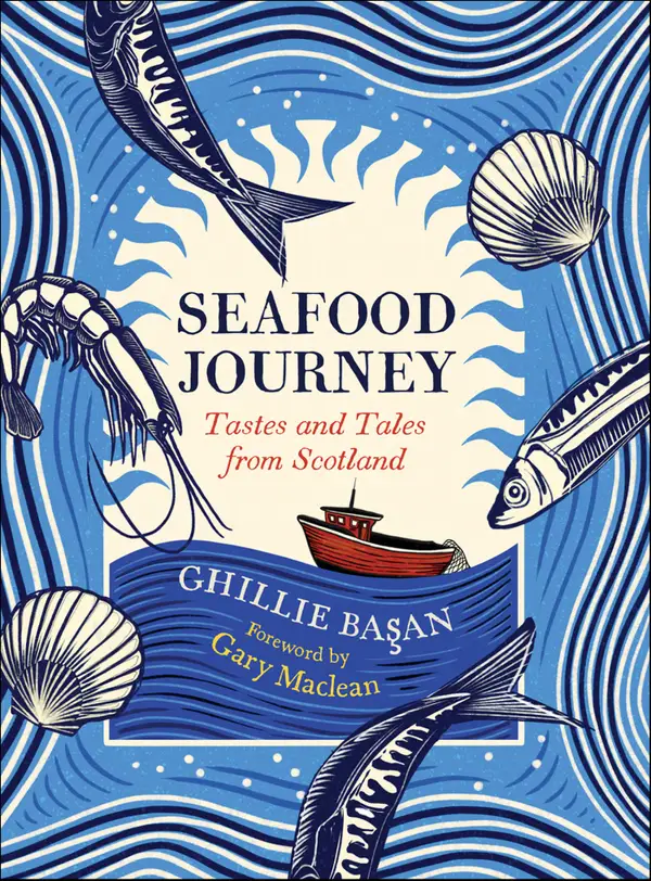 Seafood Journey : Tastes and Tales From Scotland