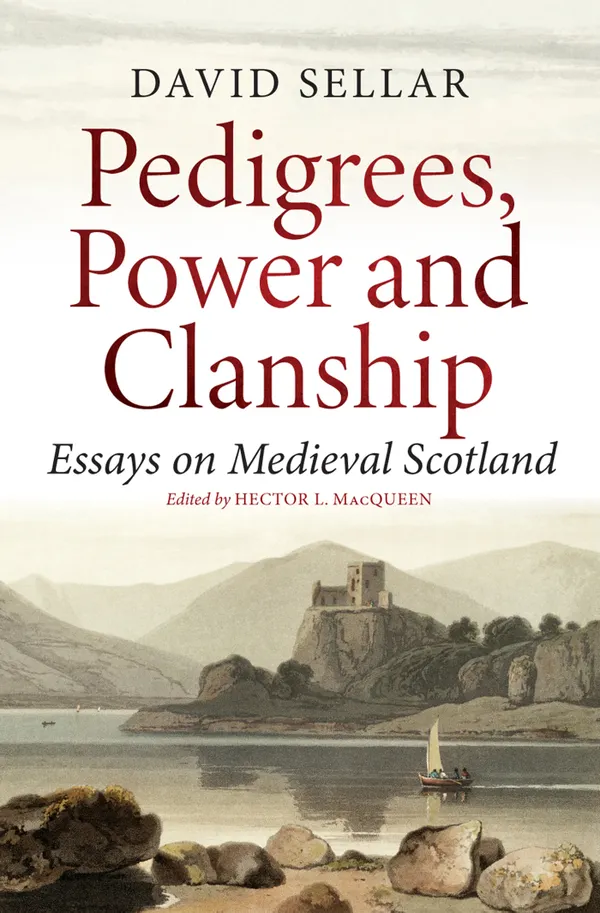Pedigrees, Power and Clanship : Essays on Medieval Scotland