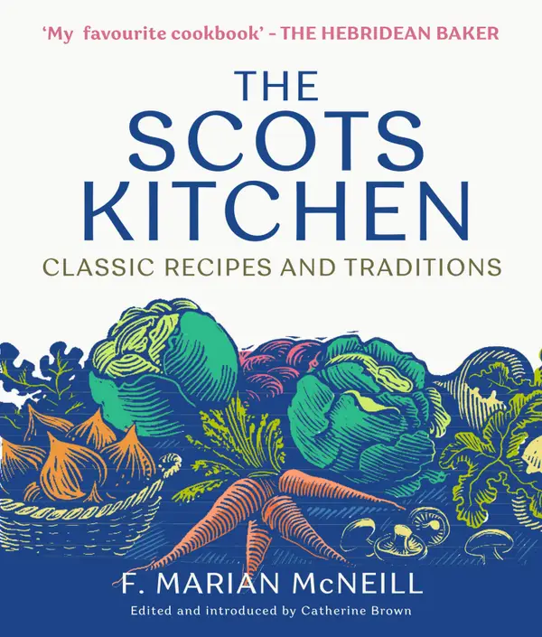 The Scots Kitchen : Classic Recipes and Traditions