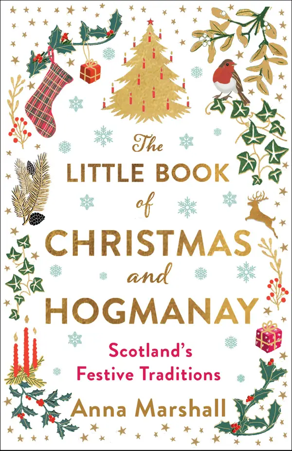 The Little Book of Christmas and Hogmanay : Scotland's Festive Traditions