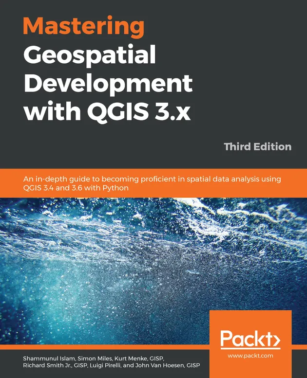 Mastering Geospatial Development with QGIS 3.x : An in-depth guide to ...