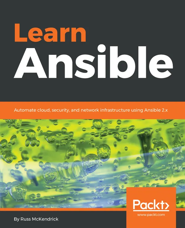 Learn Ansible : Automate cloud, security, and network infrastructure using Ansible 2.x
