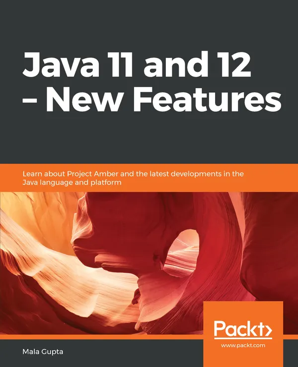 Java 11 and 12 – New Features : Learn about Project Amber and the latest developments in the Java language and platform